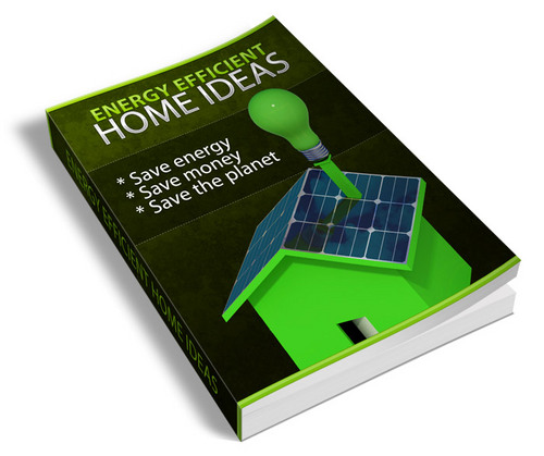 Product picture Energy Efficient Home Ideas (Private Label Rights)