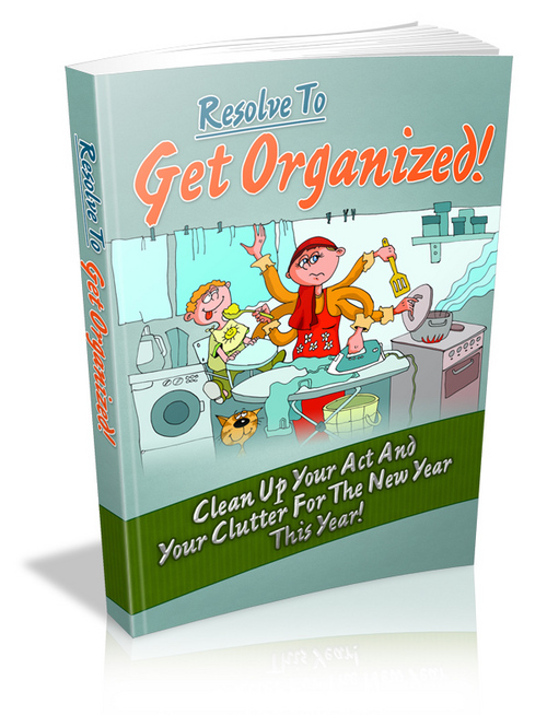 Product picture Resolve To Get Organized (Master Resell Rights)